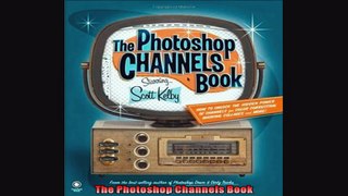 The Photoshop Channels Book