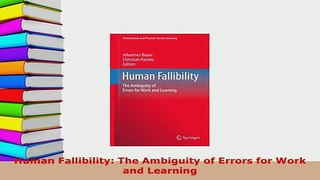 Download  Human Fallibility The Ambiguity of Errors for Work and Learning PDF Online