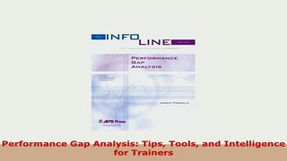 Download  Performance Gap Analysis Tips Tools and Intelligence for Trainers Read Online