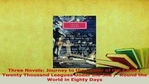 PDF  Three Novels Journey to the Center of the Earth   Twenty Thousand Leagues Under the Sea PDF Book Free