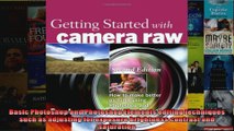 Getting Started with Camera Raw How to make better pictures using Photoshop and Photoshop