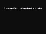 Read Disneyland Paris : De l'esquisse à la création Ebook Online