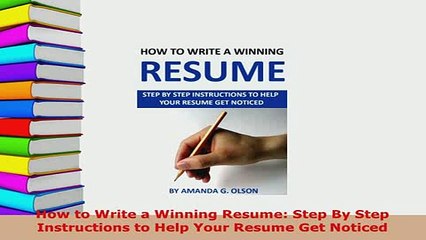 Download  How to Write a Winning Resume Step By Step Instructions to Help Your Resume Get Noticed PDF Full Ebook