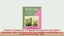 Download  Pirates Treasure A Legend of Panama and Other Amusing Tales for Boys and for Soldiers Download Online