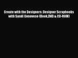 Read Create with the Designers: Designer Scrapbooks with Sandi Genovese (BookDVD & CD-ROM)