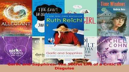 Read  Garlic and Sapphires The Secret Life of a Critic in Disguise Ebook Free