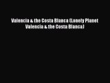 Read Valencia & the Costa Blanca (Lonely Planet Valencia & the Costa Blanca) Ebook Free