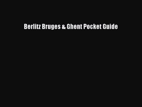 Read Berlitz Bruges & Ghent Pocket Guide Ebook Free