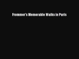 Read Frommer's Memorable Walks in Paris Ebook Free