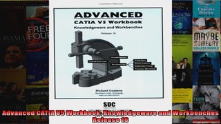 Advanced CATIA V5 Workbook Knowledgeware and Workbenches Release 16
