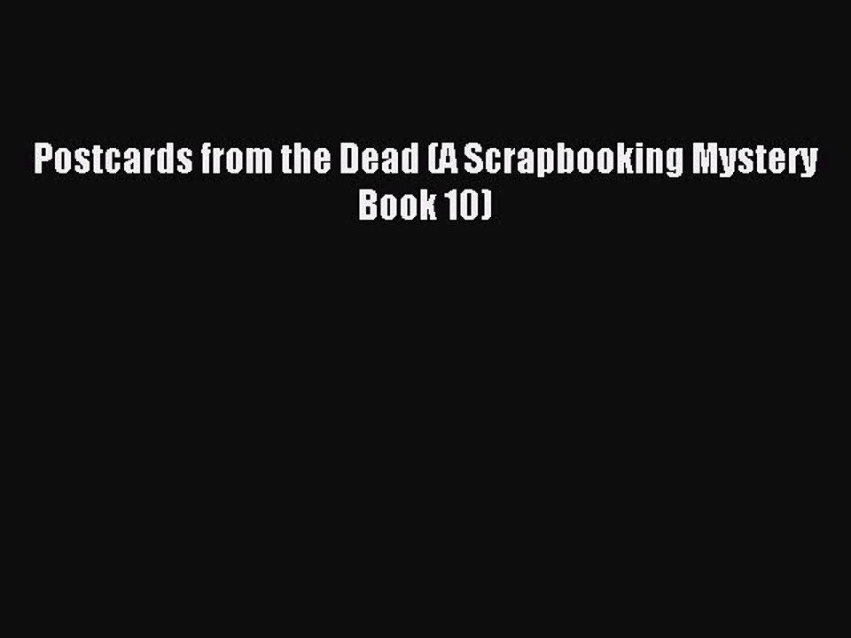 Read Postcards from the Dead (A Scrapbooking Mystery Book 10) PDF Online