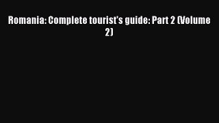 Read Romania: Complete tourist's guide: Part 2 (Volume 2) Ebook Free