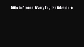 Download Attic in Greece: A Very English Adventure PDF Online