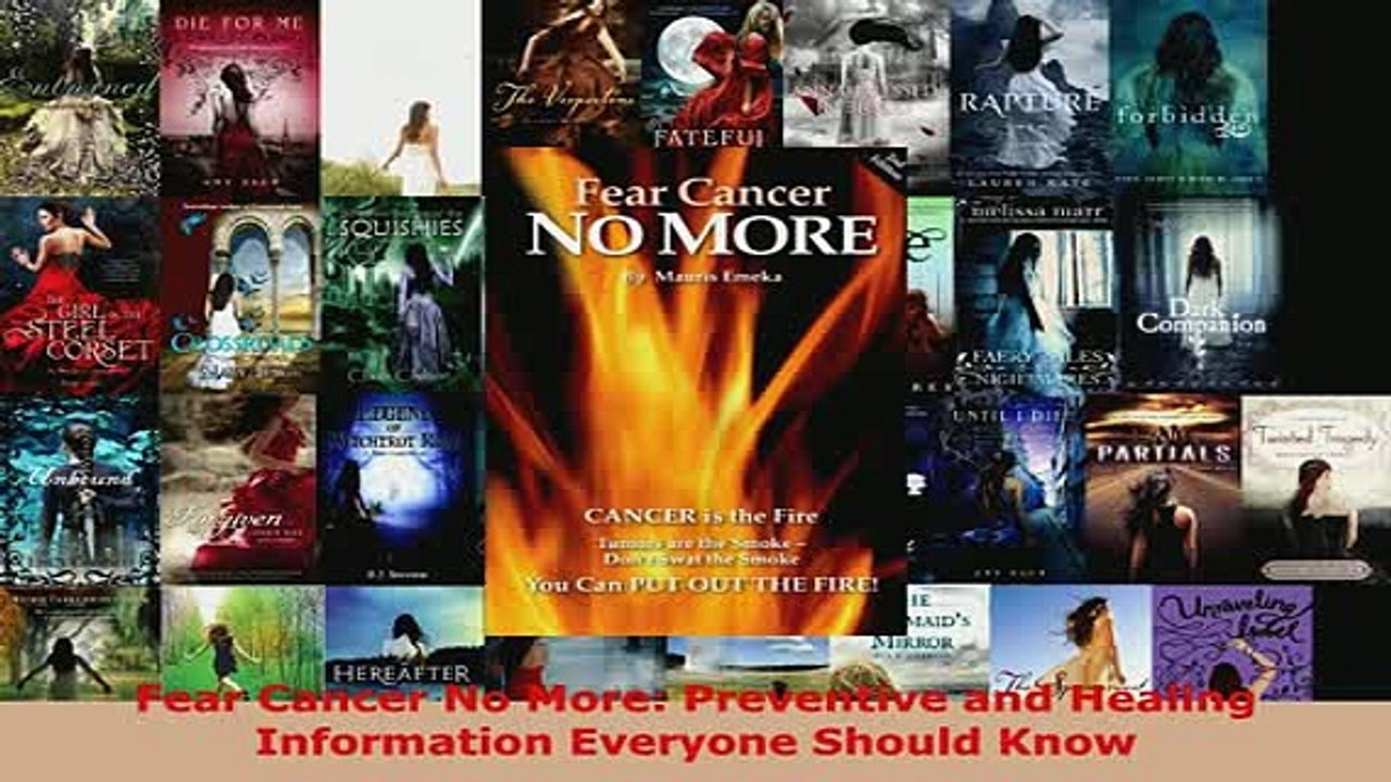 PDF  Fear Cancer No More Preventive and Healing Information Everyone Should Know Read Full Ebook