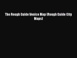 Read The Rough Guide Venice Map (Rough Guide City Maps) Ebook Free