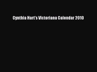 Download Cynthia Hart's Victoriana Calendar 2010 Ebook Online