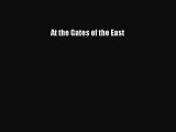 Read At the Gates of the East Ebook Free