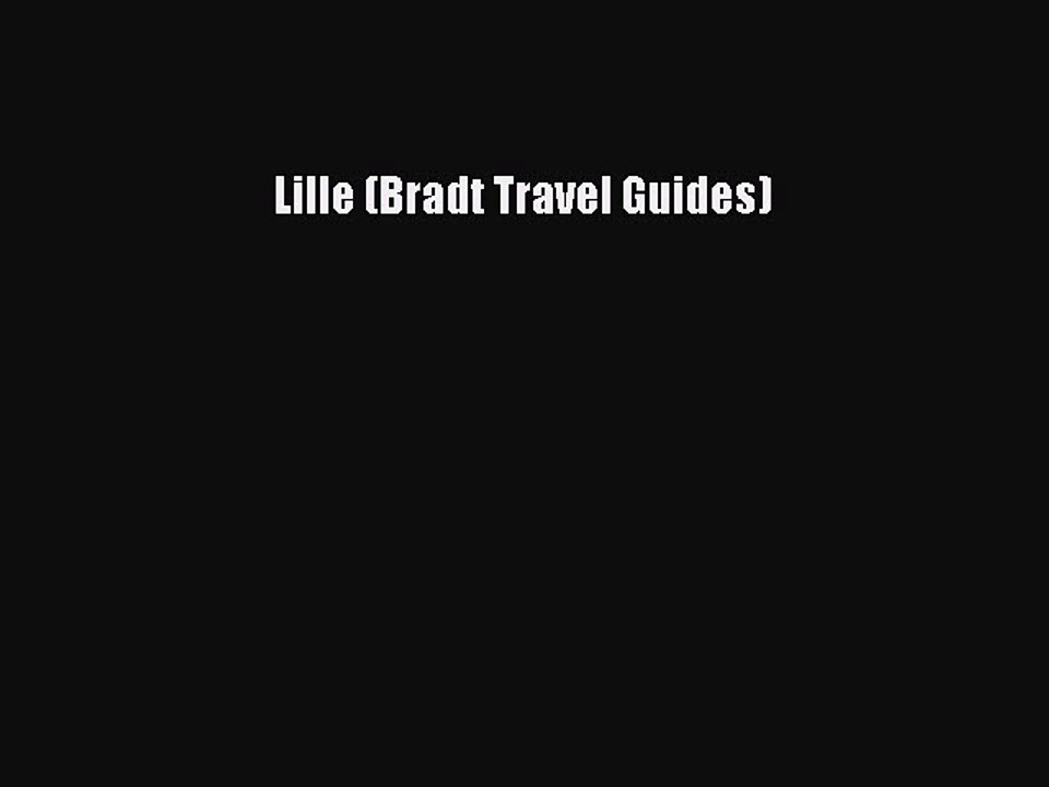 Read Lille (Bradt Travel Guides) Ebook Free