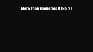 Read More Than Memories II (No. 2) Ebook Free