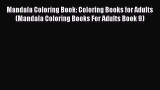 Read Mandala Coloring Book: Coloring Books for Adults (Mandala Coloring Books For Adults Book