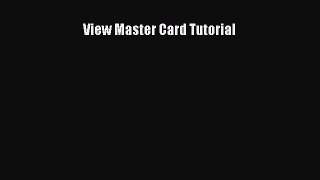 Download View Master Card Tutorial PDF Free