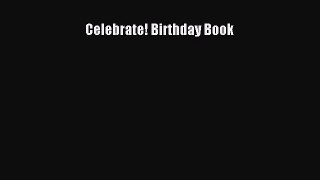 Read Celebrate! Birthday Book PDF Online