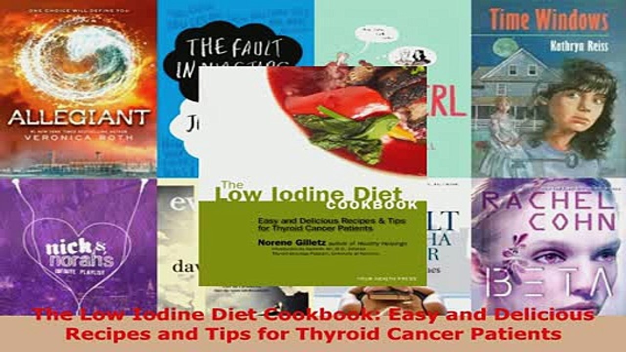 PDF  The Low Iodine Diet Cookbook Easy and Delicious Recipes and Tips for Thyroid Cancer Download Online