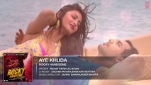 AYE KHUDA Full Song - ROCKY HANDSOME  Rahat Fateh Ali Khan