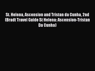 Read St. Helena Ascension and Tristan da Cunha 2nd (Bradt Travel Guide St Helena: Ascension-Tristan