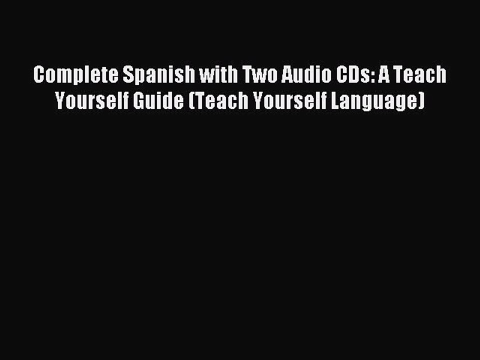 Read Complete Spanish with Two Audio CDs: A Teach Yourself Guide (Teach Yourself Language)