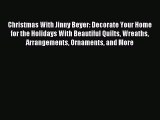 Read Christmas With Jinny Beyer: Decorate Your Home for the Holidays With Beautiful Quilts