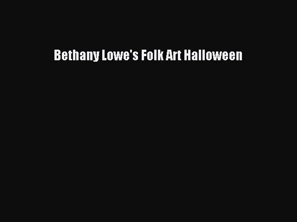 Read Bethany Lowe's Folk Art Halloween Ebook Free