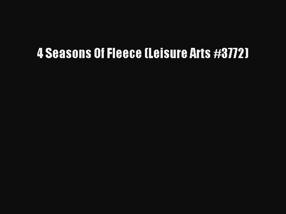 Read 4 Seasons Of Fleece (Leisure Arts #3772) Ebook Free