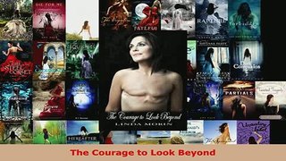 PDF  The Courage to Look Beyond Download Online