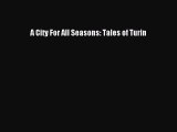 Read A City For All Seasons: Tales of Turin Ebook Free