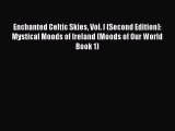 Read Enchanted Celtic Skies Vol. I (Second Edition): Mystical Moods of Ireland (Moods of Our