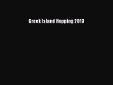 Download Greek Island Hopping 2013 Ebook Online