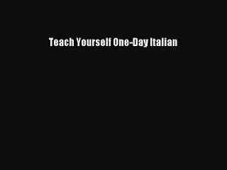 Read Teach Yourself One-Day Italian Ebook Free