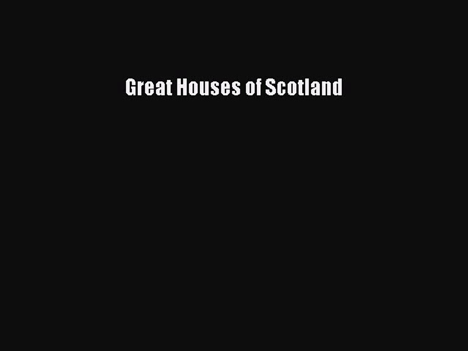 Read Great Houses of Scotland Ebook Free