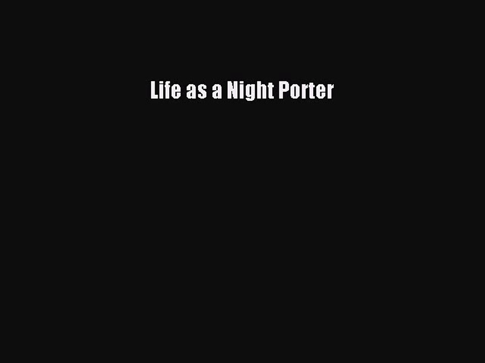 Download Life as a Night Porter Ebook Free