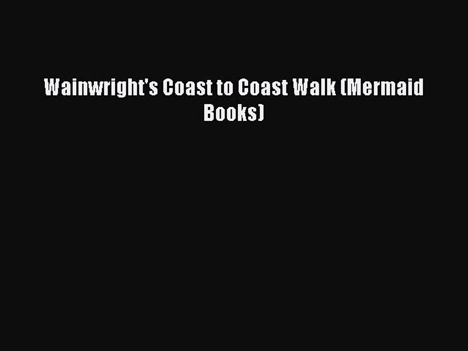 Read Wainwright's Coast to Coast Walk (Mermaid Books) Ebook Free