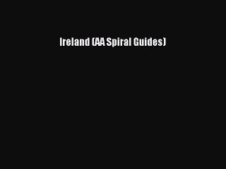 Read Ireland (AA Spiral Guides) Ebook Free