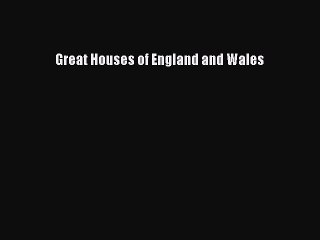 Download Great Houses of England and Wales PDF Free
