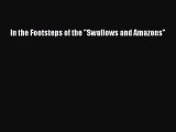 Read In the Footsteps of the Swallows and Amazons Ebook Free