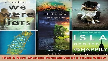 PDF  Then  Now Changed Perspectives of a Young Widow Read Full Ebook