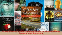 PDF  Crash Course A SelfHealing Guide to Auto Accident Trauma and Recovery Read Full Ebook