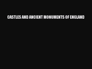 Read CASTLES AND ANCIENT MONUMENTS OF ENGLAND Ebook Free