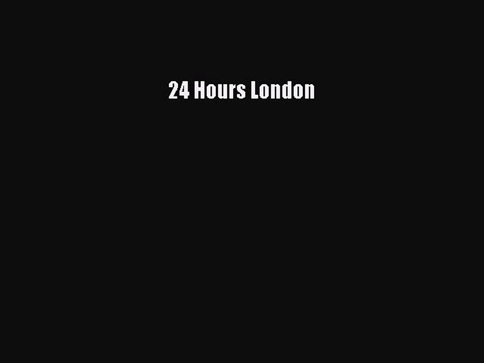 Read 24 Hours London Ebook Online