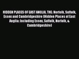 Read HIDDEN PLACES OF EAST ANGLIA THE: Norfolk Suffolk Essex and Cambridgeshire (Hidden Places