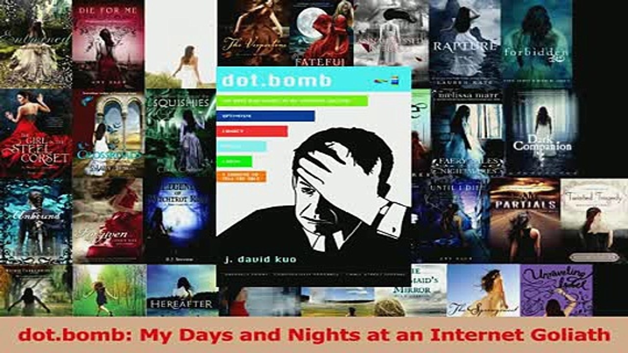 Read  dotbomb My Days and Nights at an Internet Goliath Ebook Free